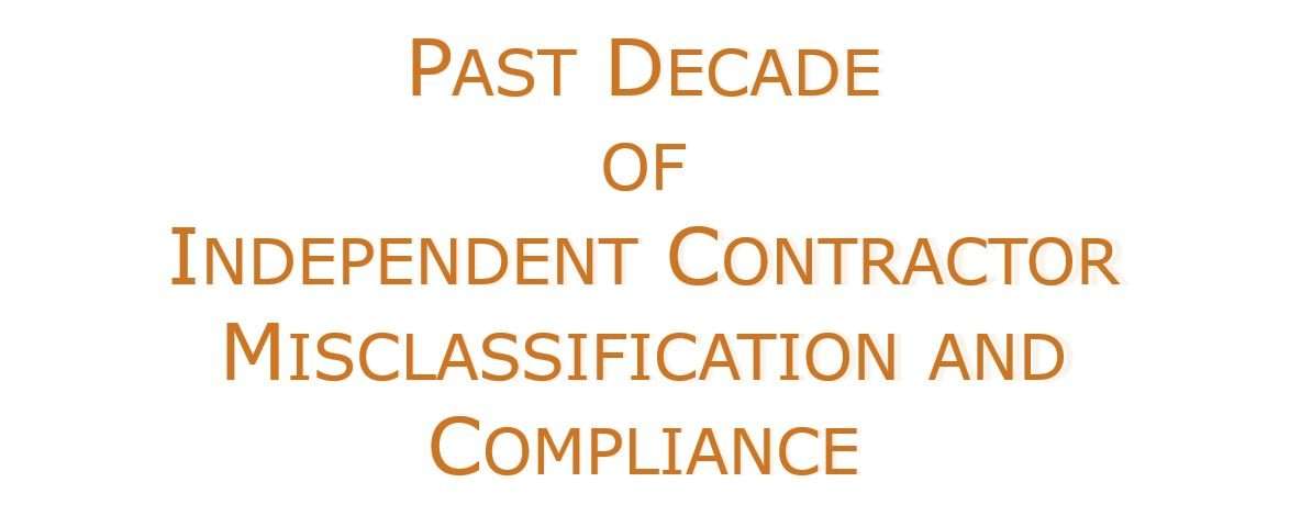 The Past Decade of Independent Contractor Misclassification and Compliance Law